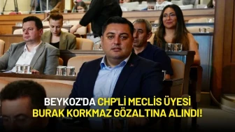 Beykoz'da CHP'li Meclis Üyesi Burak Korkmaz Gözaltına Alındı!