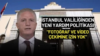 İstanbul Valiliğinden Yeni Yardım Politikası: "Fotoğraf ve Video Çekimine İzin Yok"