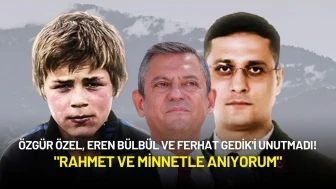 Özgür Özel, Eren Bülbül ve Ferhat Gedik'i Unutmadı: "Rahmet ve Minnetle Anıyorum"