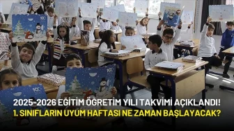 2025-2026 Eğitim Öğretim Yılı Takvimi Açıklandı! 1. Sınıfların Uyum Haftası Ne Zaman Başlayacak?