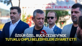 Özgür Özel, Buca Cezaevi'nde Tutuklu CHP'li Belediyeleri Ziyaret Etti