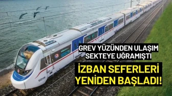 Grev Yüzünden Ulaşım Sekteye Uğramıştı: İZBAN Seferleri Yeniden Başladı!