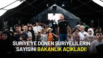 Bakanlık Açıkladı: Suriye'ye Dönen Suriyelilerin Sayısı Belli Oldu!