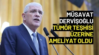 Müsavat Dervişoğlu Tümör Teşhisi Üzerine Ameliyat Oldu