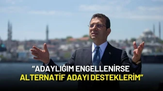 Ekrem İmamoğlu: “Adaylığım Engellenirse Alternatif Adayı Desteklerim”