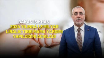 Bakan Işıkhan Açıkladı: 2024 Yılında 1,3 Milyar Liralık Tıbbi Mama Yardımı Yapıldı