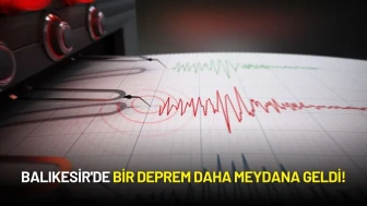 Balıkesir'de Bir Deprem Daha Meydana Geldi!