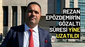 Rezan Epözdemir'in Gözaltı Süresi Yine Uzatıldı