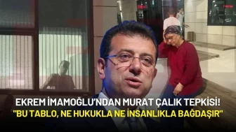 İmamoğlu Murat Çalık'ın Durumunu Vurguladı: "Bu Tablo, Ne Hukukla Ne İnsanlıkla Bağdaşır"