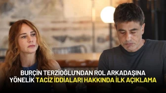 Burçin Terzioğlu'ndan Rol Arkadaşına Yönelik Taciz İddiaları Hakkında İlk Açıklama