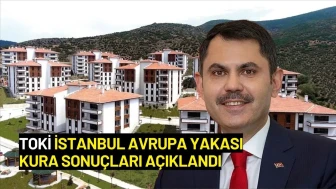 TOKİ İstanbul Avrupa Yakası Kura Sonuçları Açıklandı