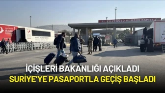 İçişleri Bakanlığı Açıkladı: Suriye’ye Pasaportla Geçiş Başladı