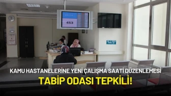 Kamu Hastanelerine Yeni Çalışma Saati Düzenlemesi: Tabip Odası Tepkili!
