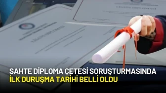 Sahte Diploma Çetesi Soruşturmasında İlk Duruşma Tarihi Belli Oldu