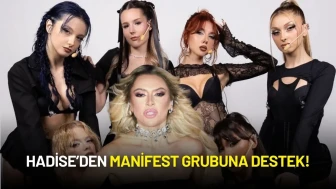 Hadise’den Manifest Grubuna Destek!