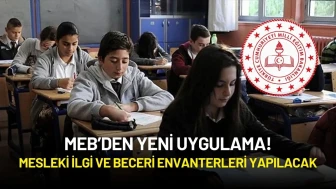 MEB’den Yeni Uygulama: Mesleki İlgi ve Beceri Envanterleri Yapılacak