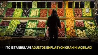 İTO İstanbul’un Ağustos Enflasyon Oranını Açıkladı