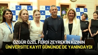 Özgür Özel Ferdi Zeyrek'in Kızının Üniversite Kayıt Gününde de Yanındaydı