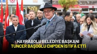 Hayrabolu Belediye Başkanı Tuncer Başoğlu CHP'den İstifa Etti