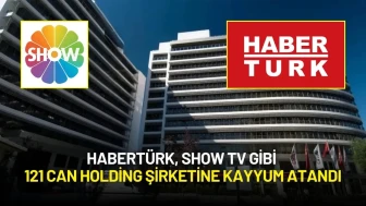 Habertürk, Show TV Gibi 121 Can Holding Şirketine Kayyum Atandı