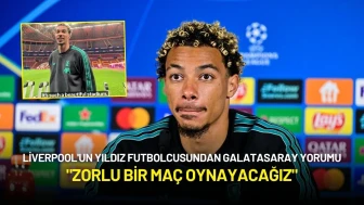 Liverpool'un Yıldız Futbolcusundan Galatasaray Yorumu: "Zorlu Bir Maç Oynayacağız"