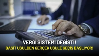 Vergi Sistemi Değişti: Basit Usulden Gerçek Usule Geçiş Başlıyor!