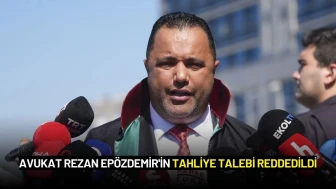 Avukat Rezan Epözdemir'in Tahliye Talebi Reddedildi