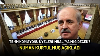 TBMM Komisyonu Üyeleri İmralı'ya mı Gidecek? Numan Kurtulmuş Açıkladı