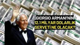Giorgio Armani Hayatını Kaybetti: 12.1 Milyar Dolarlık Servet Ne Olacak?