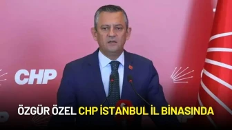 Özgür Özel CHP İstanbul İl Binasında
