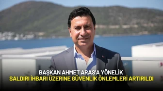 Başkan Ahmet Aras'a Yönelik Saldırı İhbarı Üzerine Güvenlik Önlemleri Artırıldı