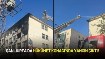 Şanlıurfa'da Hükümet Konağı'nda Yangın Panik Yarattı!