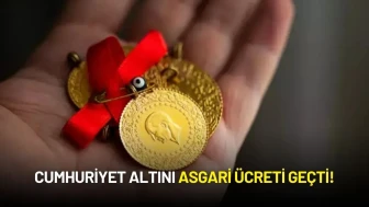 Cumhuriyet Altını Asgari Ücreti Geçti!