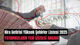 Ankara Kira Getirisinde Zirvede: Endeksa’nın En Kazançlı 10 Şehri