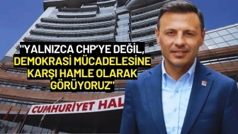 Özgür Çelik: "Yalnızca CHP’ye Değil Demokrasi Mücadelesine Karşı Hamle Olarak Görüyoruz"