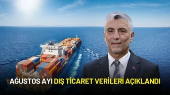Ağustos Ayı Dış Ticaret Verileri Açıklandı