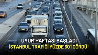 Uyum Haftası Başladı: İstanbul Trafiği Yüzde 60'ı Gördü!