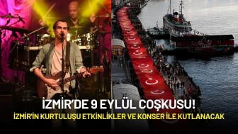 İzmir’de 9 Eylül Coşkusu! İzmir'in Kurtuluşu Etkinlikler ve Konser ile Kutlanacak