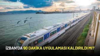 İzmirliler Dikkat! İZBAN’da 90 Dakika Uygulaması Kaldırıldı mı?
