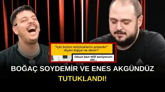 SON DAKİKA! Boğaç Soydemir ve Enes Akgündüz tutuklandı!