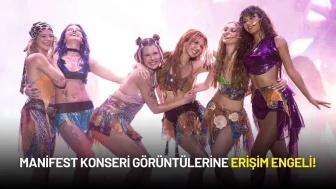 Manifest Konseri Görüntülerine "Milli Güvenliğe Tehdit" Sayılarak Erişim Engeli Getirildi