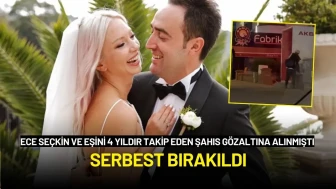 Ece Seçkin ve Eşini 4 Yıldır Takip Edip Tehdit Eden Şahıs Serbest Bırakıldı