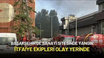 Başakşehir'de Sanayi Sitesinde Yangın: İtfaiye Ekipleri Olay Yerinde