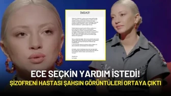 Ece Seçkin Yardım İstedi! Şizofreni Hastası Şahsın Görüntüleri Ortaya Çıktı