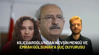 Kılıçdaroğlu'ndan Nevşin Mengü ve Emrah Gülsunar'a Suç Duyurusu