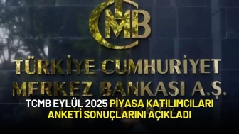 TCMB Eylül 2025 Piyasa Katılımcıları Anketi Sonuçlarını Açıkladı