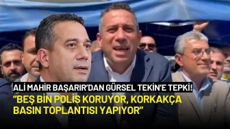 Ali Mahir Başarır: “Beş Bin Polis Koruyor, Korkakça Basın Toplantısı Yapıyor”