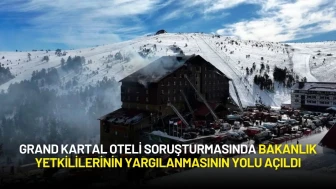Grand Kartal Oteli Soruşturmasında Bakanlık Yetkililerinin Yargılanmasının Yolu Açıldı