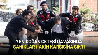 Yenidoğan Çetesi Davasında Sanıklar Hakim Karşısına Çıktı