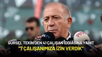 Gürsel Tekin’den 41 Çalışan İddiasına Yanıt: “7 Çalışanımıza İzin Verdik”